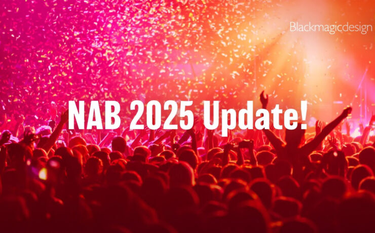 Blackmagic Design NAB 2025 Update – Join the Live Stream
