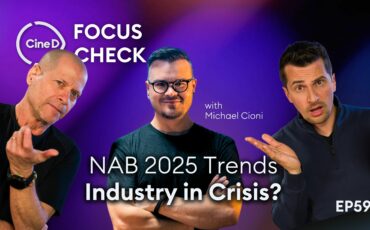 NAB 2025 Wrap-Up & Announcements | Industry in Crisis? | with Michael Cioni - CineD Focus Check Ep59